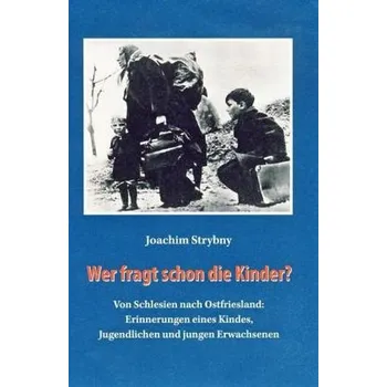 Literární biografie Wer fragt schon die Kinder? - Strybny, Joachim