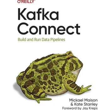 Technika Kafka Connect - Maison, Mickael; Stanley, Kate