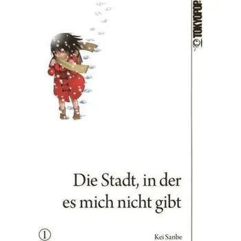 Die Stadt, in der es mich nicht gibt. Bd.1 - Sanbe, Kei