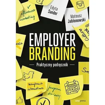 Employer branding. Praktyczny podręcznik - Sander Edyta, Jabłonowski Mateusz