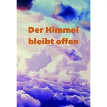 Literární biografie Der Himmel bleibt offen - Schmidt, Anna