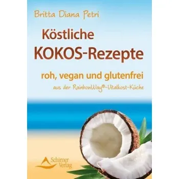 Köstliche Kokos-Rezepte - Petri, Britta Diana