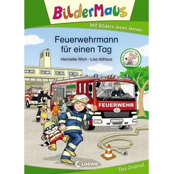 První čtění Bildermaus - Feuerwehrmann für einen Tag - Wich, Henriette
