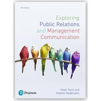 Populárně naučná literatura pro dospělé Exploring Public Relations and Management Communication, 5th Edition - Tench, Ralph; Vercic, Dejan; Zerfass, Ansgar; Moreno, Angeles; Verhoeven, Piet