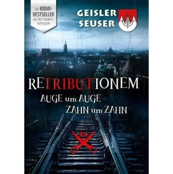 Retributionem Auge um Auge-Zahn um Zahn - Geisler, Roland