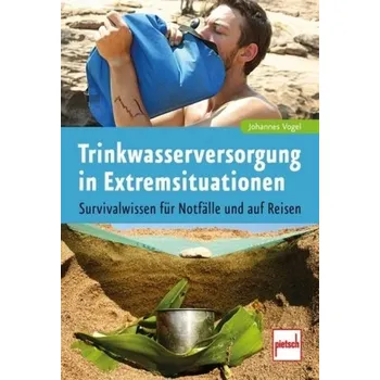 Příroda Trinkwasserversorgung in Extremsituationen - Vogel, Johannes