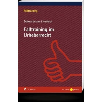 Falltraining im Urheberrecht - Hentsch, Christian-Henner