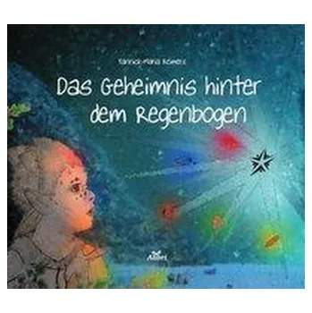 První čtění Das Geheimnis hinter dem Regenbogen - Reimers, Yannick-Maria