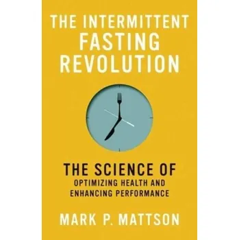 Osobní rozvoj The Intermittent Fasting Revolution - Mattson, Mark P.