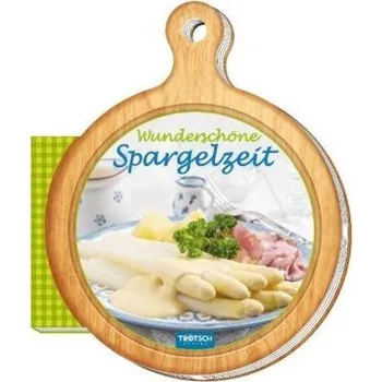 Rezeptbrettchen Wunderschöne Spargelzeit Kochbuch
