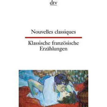 Cizojazyčná kniha Nouvelles classiques. Klassische französische Erzählungen - Canetti, Johanna