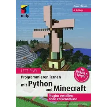 Technika Let's Play. Programmieren lernen mit Python und Minecraft - Braun, Daniel [DE] (2023, Brožovaná, MITP Verlags GmbH)