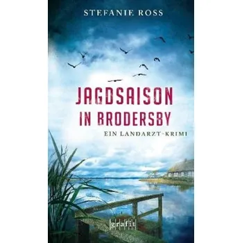 Jagdsaison in Brodersby - Ross, Stefanie