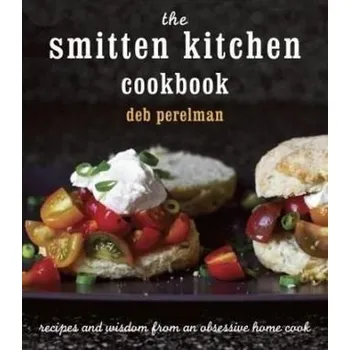 The Smitten Kitchen Cookbook - Perelman, Deb