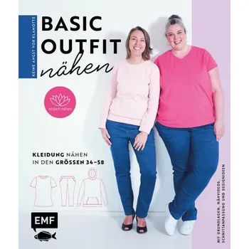 Keine Angst vor Klamotte - Basic-Outfit nähen von Anna Einfach nähen - Stallmeyer, Anna