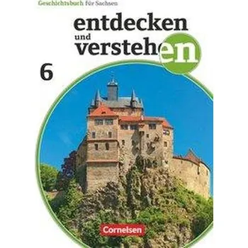 Učebnice Entdecken und verstehen 6. Schuljahr - Sachsen - Vom Römischen Reich bis zum Mittelalter - Geißler, Daniel