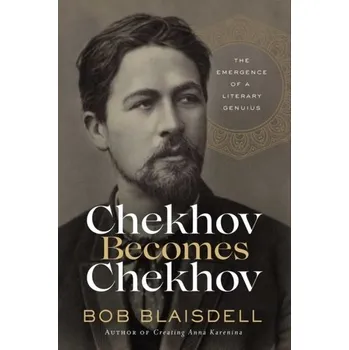 Literární biografie Chekhov Becomes Chekhov - Blaisdell, Bob