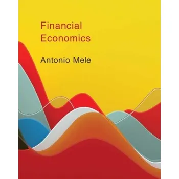 Populárně naučná literatura pro dospělé Financial Economics - Antonio Mele