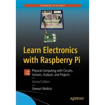 Learn Electronics with Raspberry Pi - Watkiss, Stewart [EN] (2020, Brožovaná, Apress)