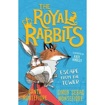 The Royal Rabbits: Escape From the Tower - Santa Montefiore