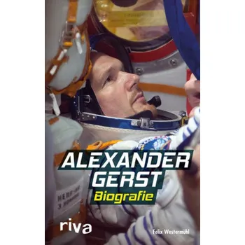Literární biografie Alexander Gerst - Westermühl, Felix
