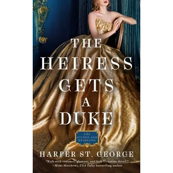 The Heiress Gets A Duke - St. George, Harper