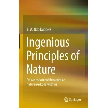 Ingenious Principles of Nature - Küppers, E. W. Udo