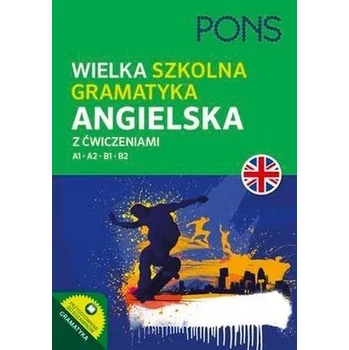 Anglický jazyk Wielka szkolna gramatyka angielska A1-B2 w.2 - praca zbiorowa