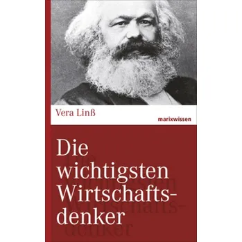 Literární biografie Die wichtigsten Wirtschaftsdenker - Linß, Vera