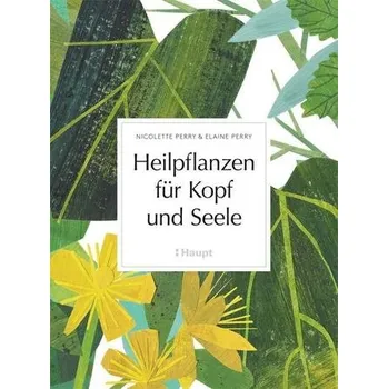 Heilpflanzen für Kopf und Seele - Perry, Nicolette