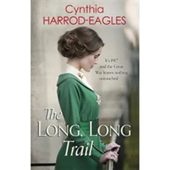 The Long, Long Trail - Eagles-Harrod [EN] (2017, Brožovaná / brožovaná, Little, Brown Book Group)