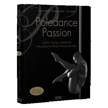 Poledance Passion - Technik, Training, Leidenschaft - Rebel, Nadine