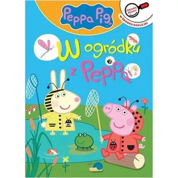 První čtění Peppa Pig. Odszukaj różnice. W ogródku z Peppą - praca zbiorowa