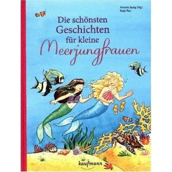 Pohádka Die schönsten Geschichten für kleine Meerjungfrauen - Spang, Antonia