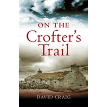 On the Crofter's Trail - David Craig