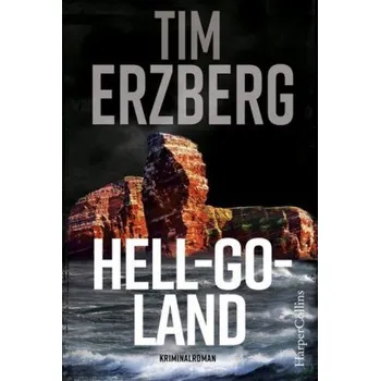 Hell-Go-Land - Erzberg, Tim [DE] (2017, Brožovaná, HarperCollins Hamburg)