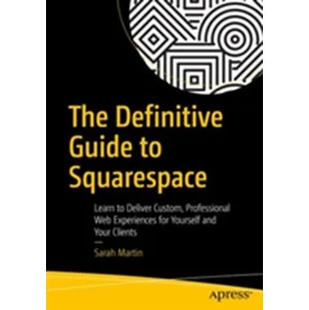 Technika The Definitive Guide to Squarespace - Barratt, Sarah; Barratt, Martin