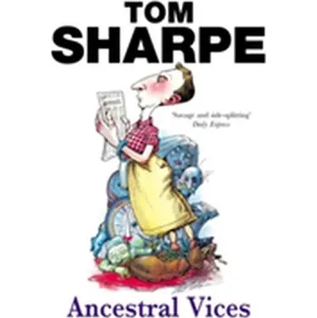 Ancestral Vices - Tom Sharpe