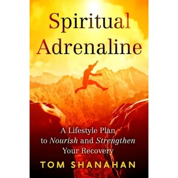 Spiritual Adrenaline - Shanahan, Tom (Tom Shanahan)