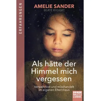 Literární biografie Als hätte der Himmel mich vergessen - Sander, Amelie