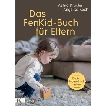 Das FenKid-Buch für Eltern - Draxler, Astrid