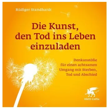 Osobní rozvoj Die Kunst, den Tod ins Leben einzuladen - Standhardt, Rüdiger