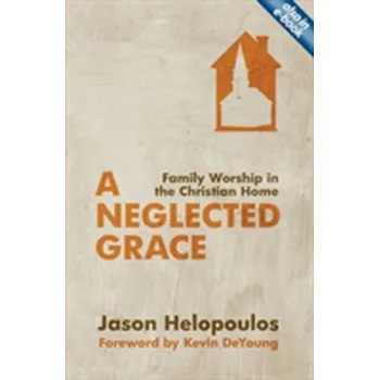 A Neglected Grace - Helopoulos, Jason