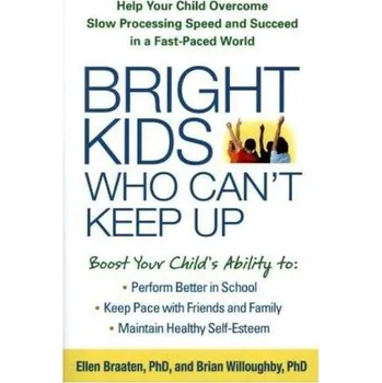 Bright Kids Who Can't Keep Up - Braaten, Ellen