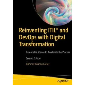 Technika Reinventing ITIL (R) and DevOps with Digital Transformation - Krishna Kaiser, Abhinav