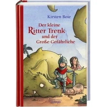 Pohádka Der kleine Ritter Trenk und der große Gefährliche - Boie, Kirsten