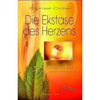 Die Ekstase des Herzens - Daniel Odier