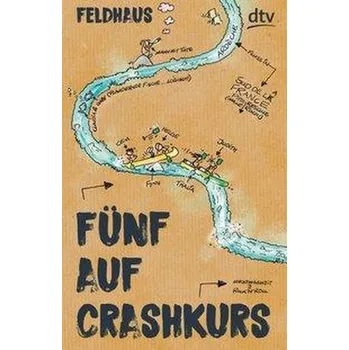 Fünf auf Crashkurs - Feldhaus, Hans-Jürgen [DE] (2019, Brožovaná / brožovaná, dtv Verlagsgesellschaft)