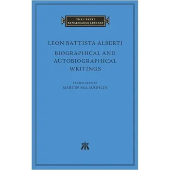 Beletrie pro dospělé Biographical and Autobiographical Writings - Alberti, Leon B.