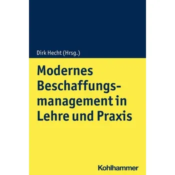 Modernes Beschaffungsmanagement in Lehre und Praxis - Hecht, Dirk [DE] (2022, Brožovaná, Kohlhammer W.)